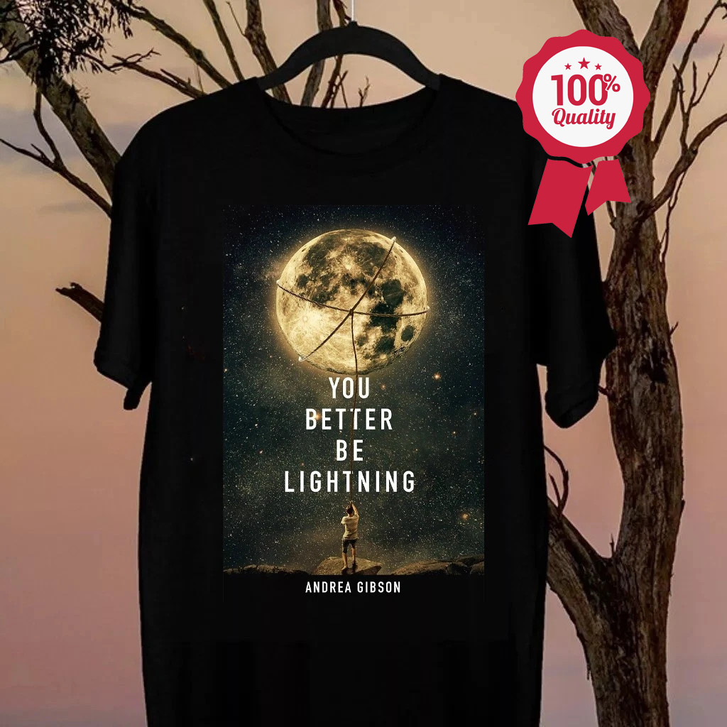 You Better Be Lightning Gibson, Andrea T- Shirt gallery