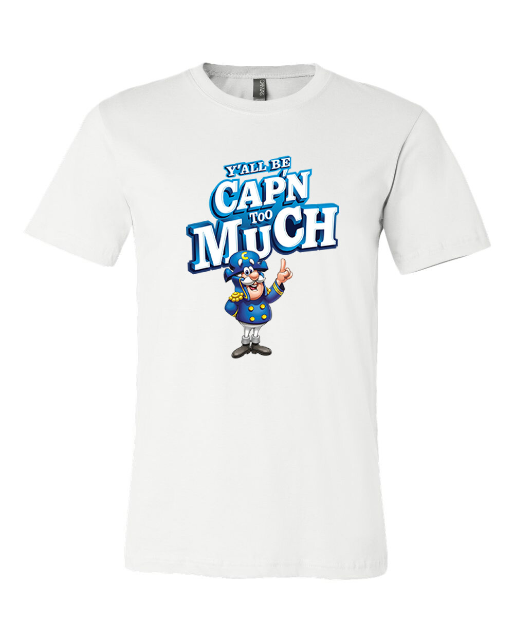 Y'all Be Capn Too Much Captain Crunch shirt 6 Sizes S-6XL! Fast Ship! gallery