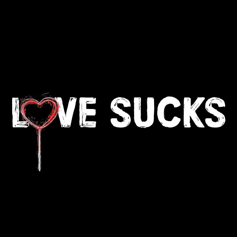 Love Sucks Sarcastic Humor Graphic Tee Gift For Men Novelty Funny T Shirt gallery