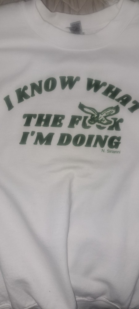 White EAGLES Sweatshirt, I Know What The Flock Im Doing