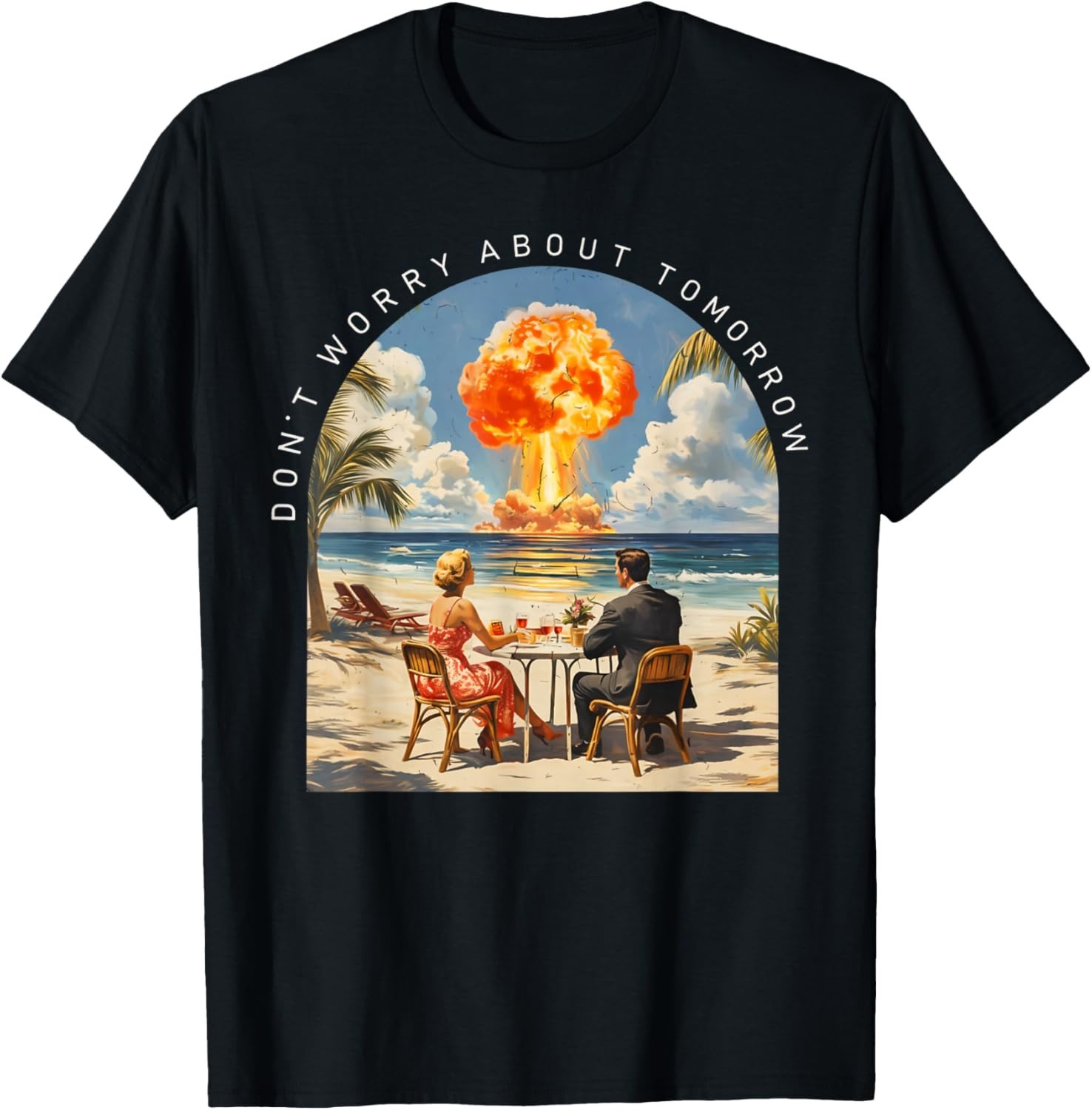 Don’t Worry About Tomorrow Matthew 6:34 Christian Dark Humor T-Shirt S-3XL