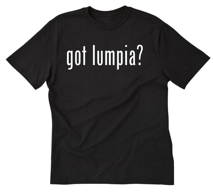 Got Lumpia? T-shirt Funny Filipino Philippines Pinoy Pinay Tee Shirt gallery