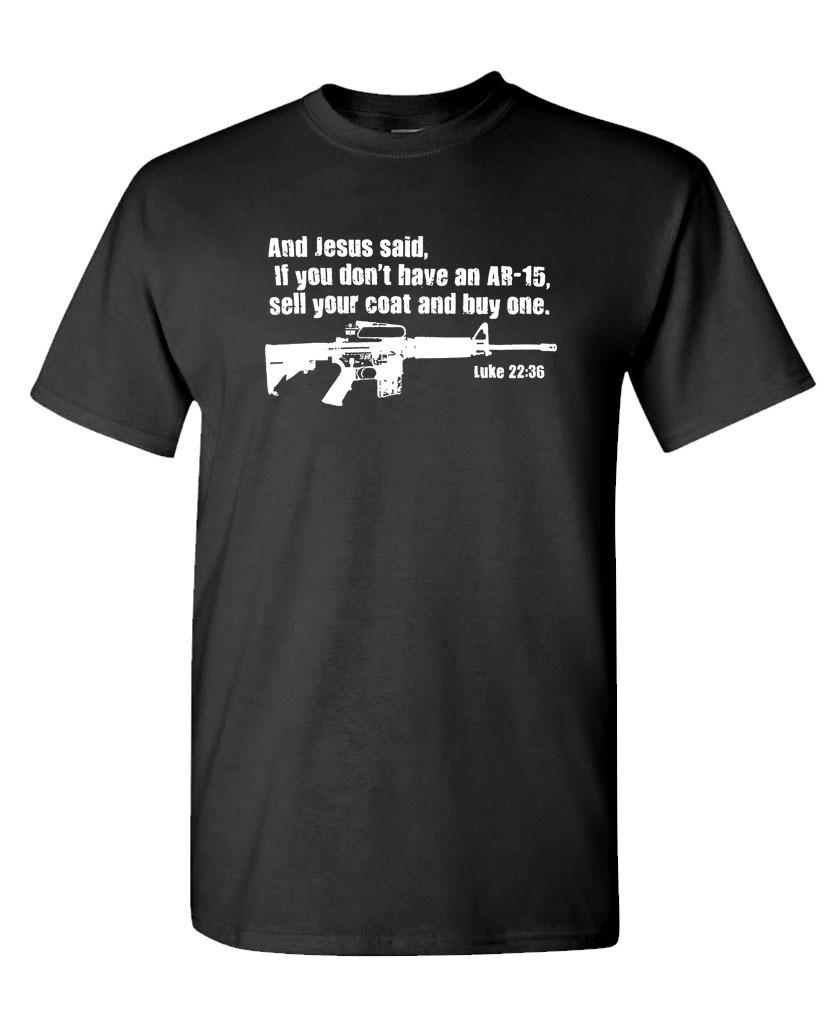 JESUS SAID BUY AN AR-15 – LUKE 22:36 guns – Cotton Unisex T-Shirt