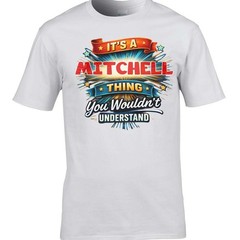 PERSONALISED IT’S A MITCHELL THING MEN’S TEE – NAME OF YOUR CHOICE