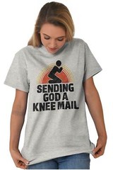 Sending God A Knee Mail Pray Religious God Adult Short Sleeve Crewneck Tee