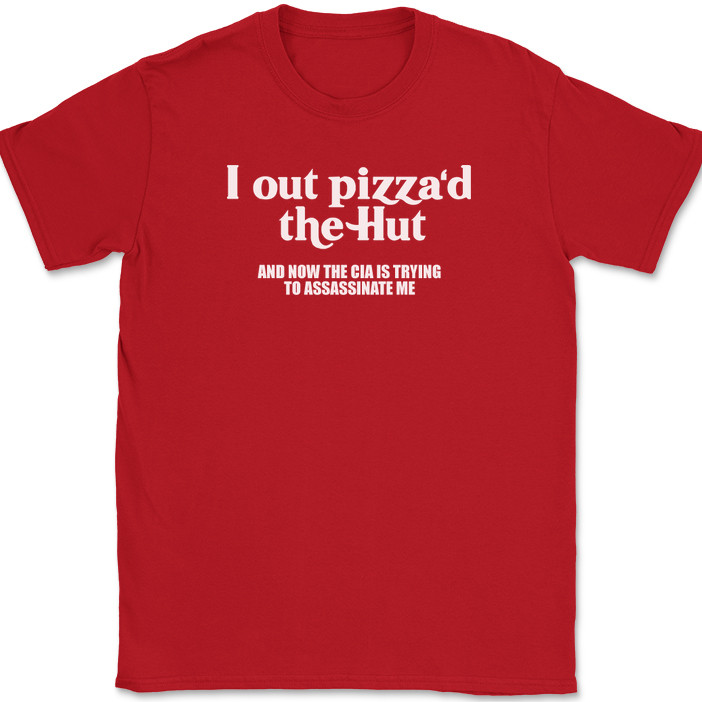 I Out Pizza'd The Hut T-Shirt Funny Food Slice CIA Humor Joke Text Tee gallery