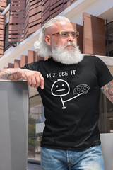 Please Use Your Brain Sarcastic T-Shirt Funny Sarcastic Tee for Men & Women