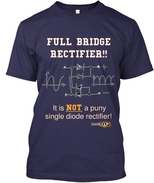 EUR ElectroBOOM FULL BRIDGE RECTIFIER Tee T-Shirt Made in the USA Size S to 5XL