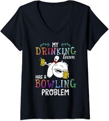 My Drinking Team Has A Bowling Problem Funny Fun Ladies’ O-Neck Tshirt