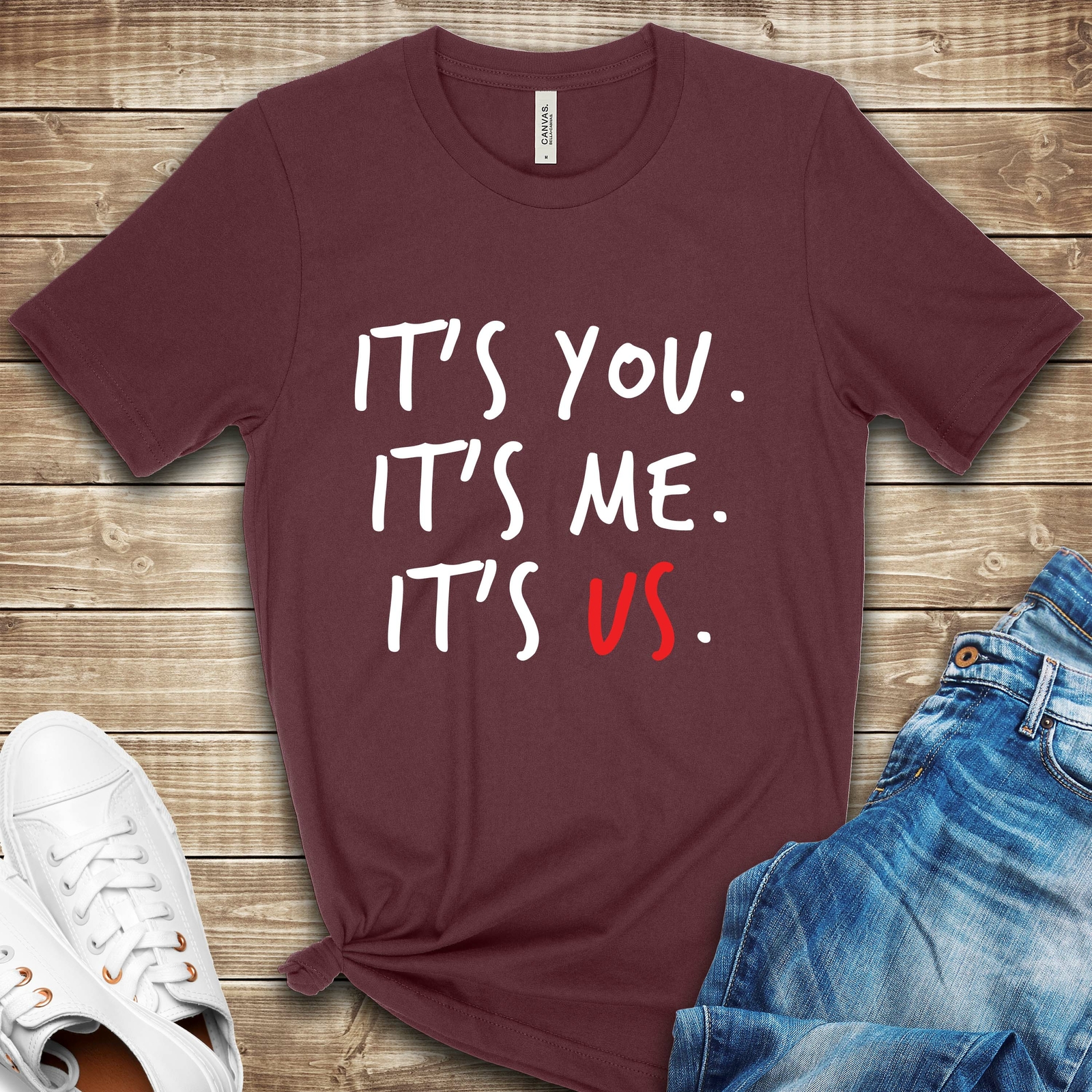 It’s You, It’s Me, It’s Us. T Shirt 03250
