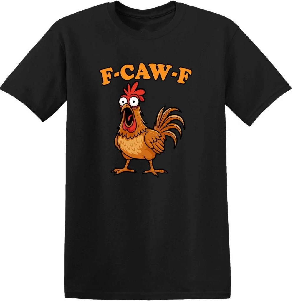 Funny-F Caw-F Chicken Shirt Humor FCAWF T-Shirt 1 gallery
