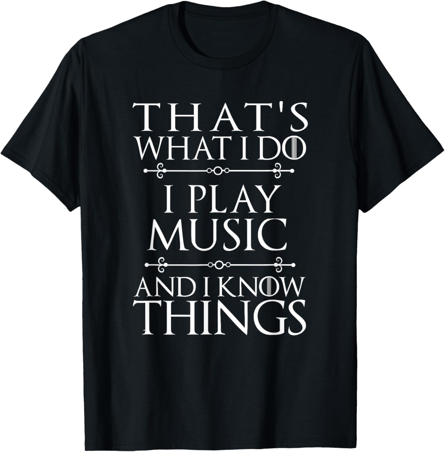 That's What I Do I Play Music Cool Musician Gift Men Women T-Shirt gallery