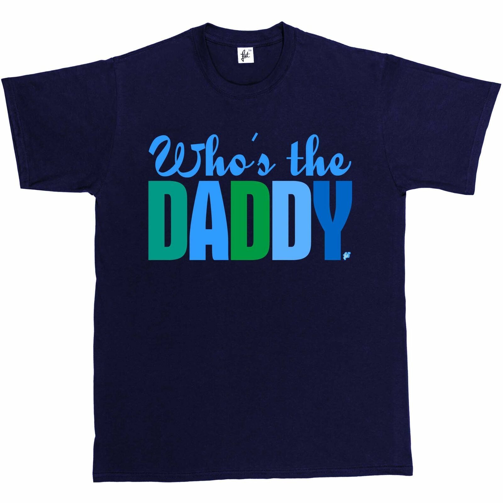 Who’s The Daddy Fathers Day Gift Birthday Christmas Present For Dad Mens T-Shirt