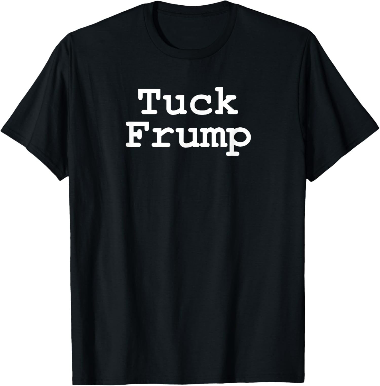Anti Trump Tuck Frump Comedy Friends Present Politic Unisex T-Shirt gallery