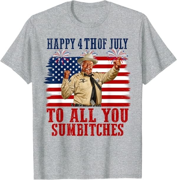 Happy 4th of July to All You Sumbitches T-Shirt gallery