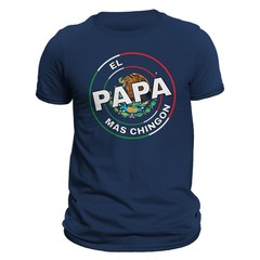 El Papa Mas Chingon Mexico Mexican Flag Fathers Day Dia Del Padre T-Shirt