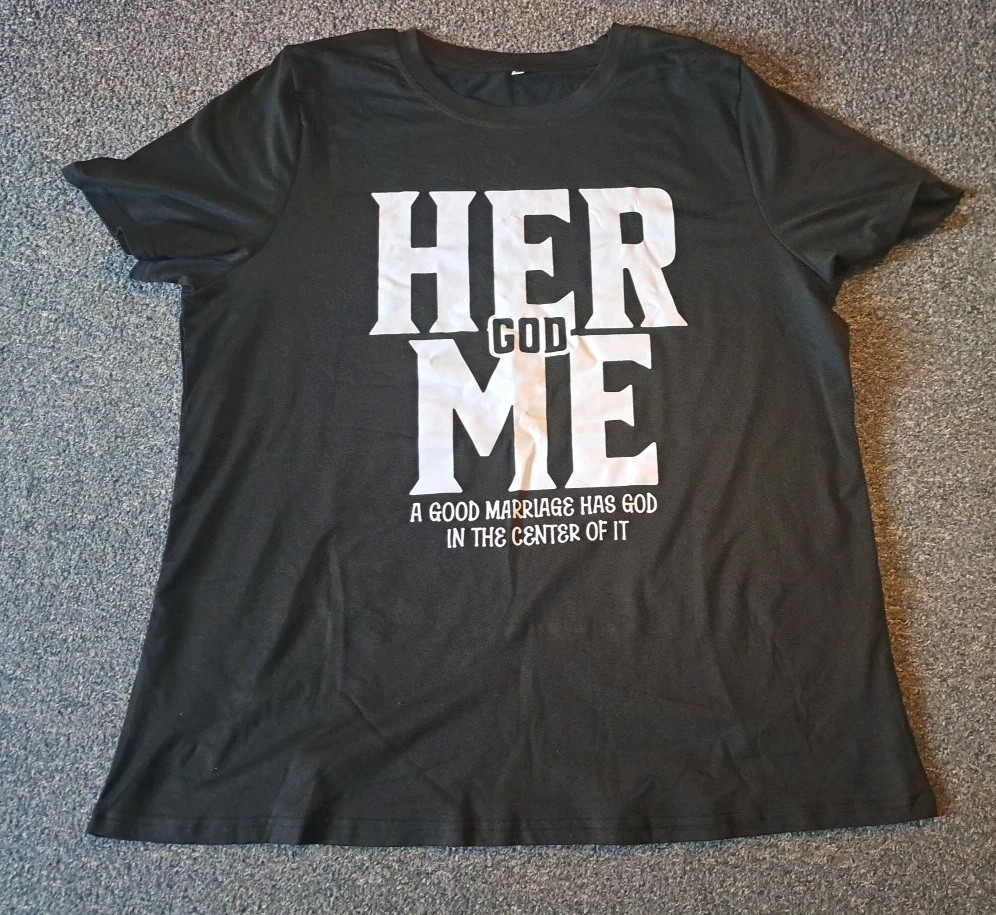 Her God Me -A Good MARRIAGE HAS GOD IN THE CENTER OF IT – 1XL Tee Black T-shirt