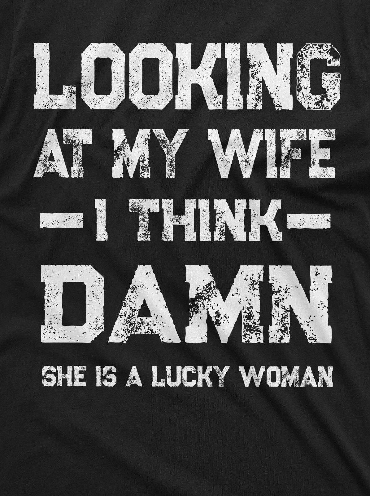 Funny Looking at my Wife Lucky Woman Tee Birthday anniversary Gift for Husband gallery