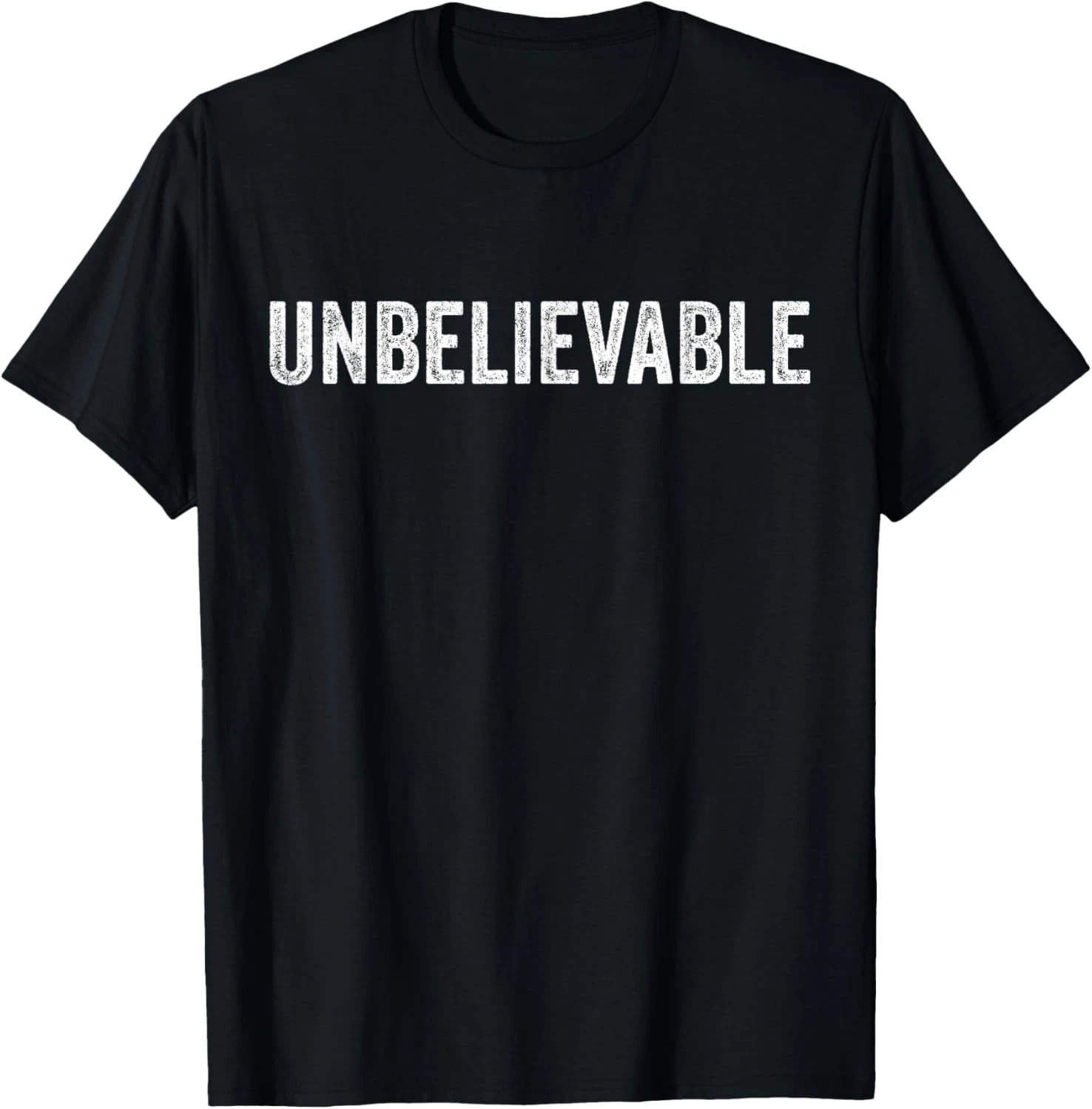 Unbelievable Quote Size S - 5XL Gift For Friends gallery
