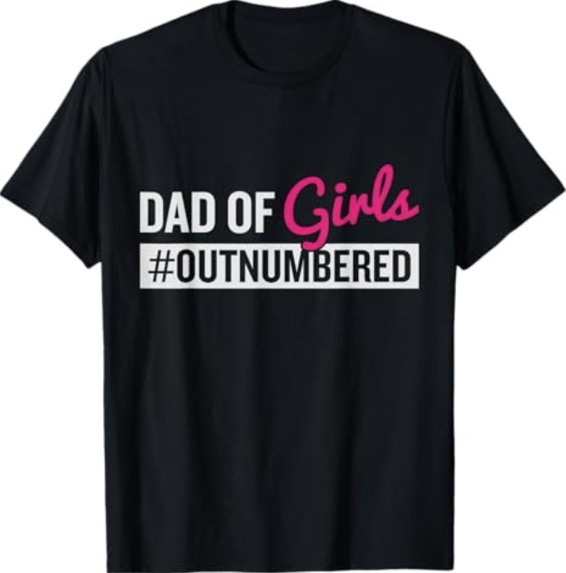 Father's Day Dad from Girl #Outnumbered T-Shirt gallery