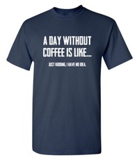 Coffee Or Nothing Sarcastic Humor Graphic Super Soft Ring Spun Funny T Shirt
