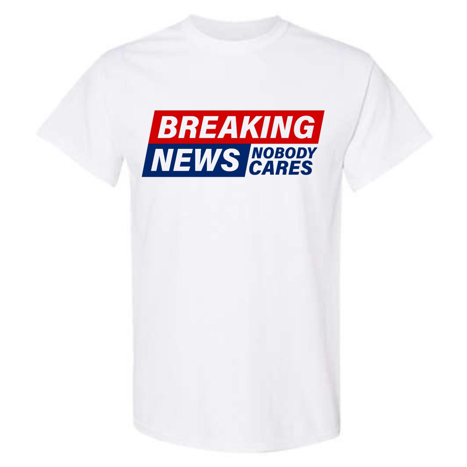 Adult Unisex Breaking News Nobody Cares T-Shirt Funny Shirt Sarcastic Novelty gallery
