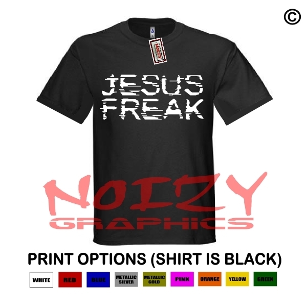 Jesus Freak #1 Christian Shirt Black Religious Hip Hop Rock Worship Unashamed gallery