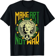 Make Art Not War, Cool Art Lover Funny Artist Humor Painting T-Shirt