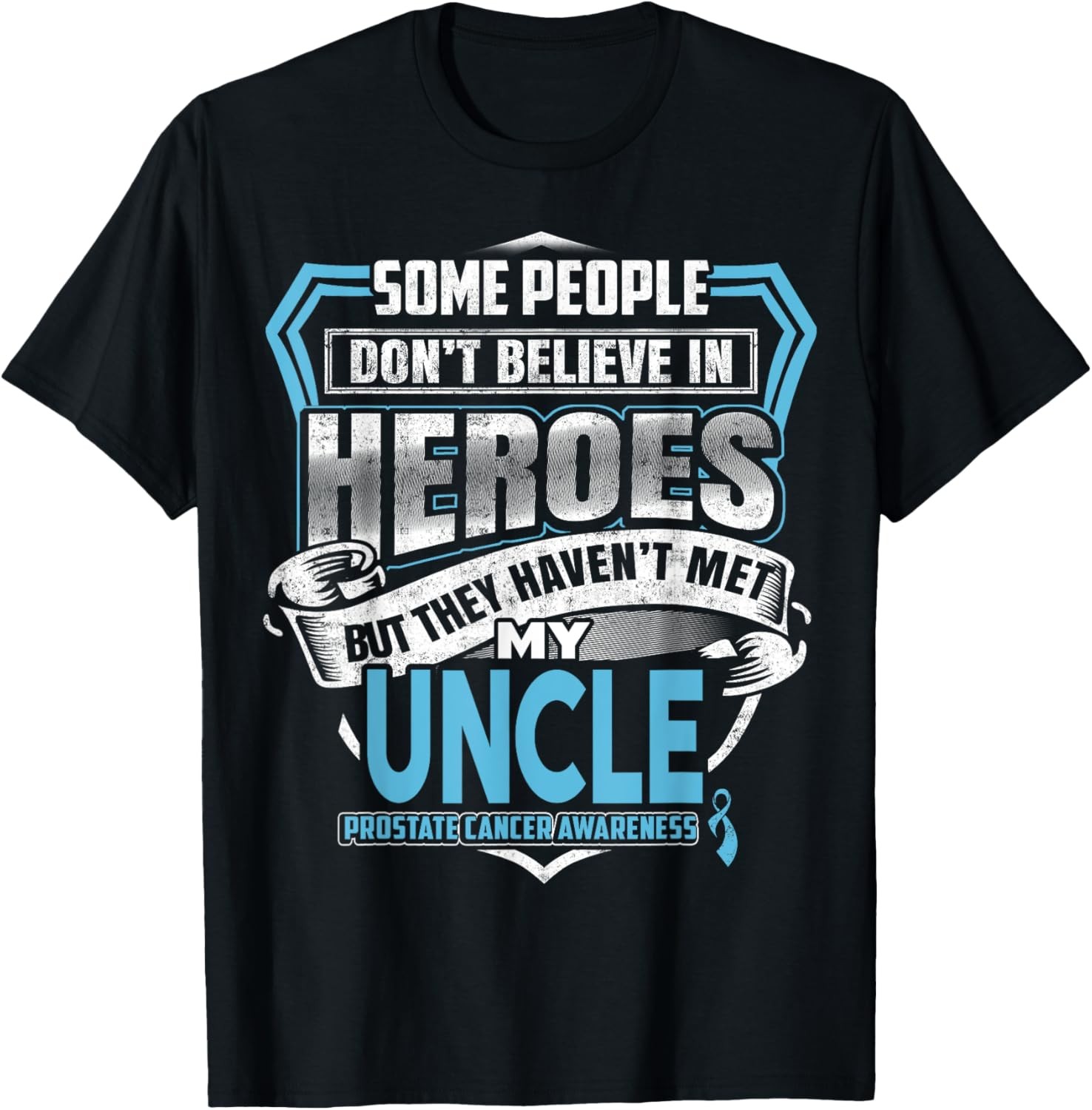 Prostate Cancer Shirts – My Uncle is a warrior T-Shirt