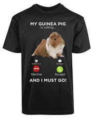 My Guinea Pig Is Calling And I Must Go New Mens Shirt Funny Humor Animal Top Tee