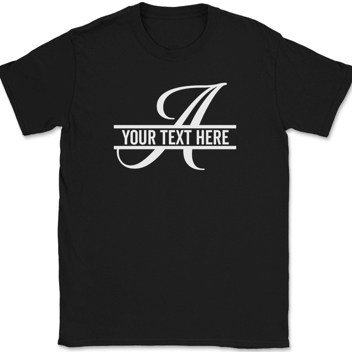 Letter A Monogram Your Text Here Custom T-Shirt Personalized Family Group Tee