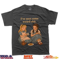 Ive Seen Some Weird Shjt Funny Sarcastic Quote T-Shirt