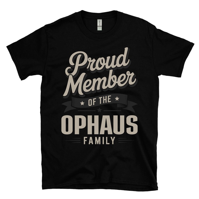 PROUD MEMBER OF THE OPHAUS FAMILY T-SHIRT surname last name heritage ancestry