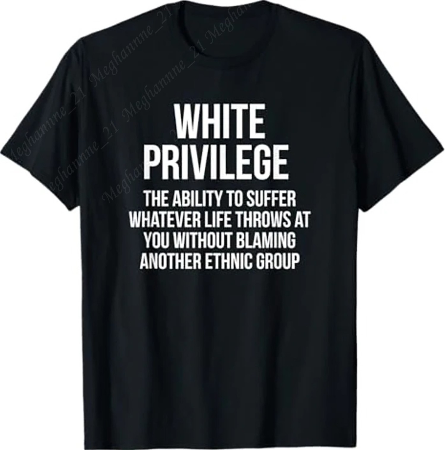 White privilege the ability to suffer whatever T-Shirt gallery