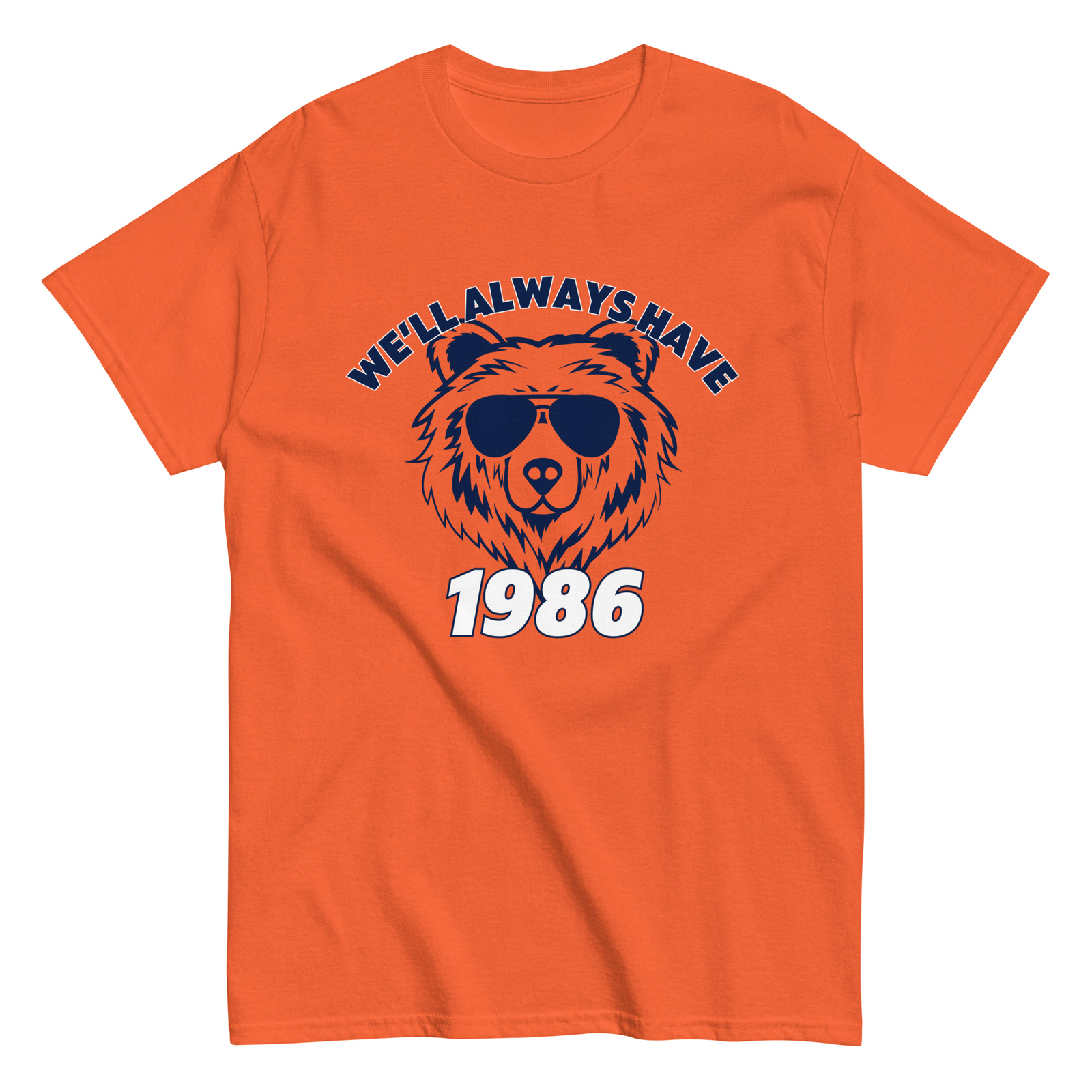 We’ll Have 1986 Chicago Funny Bears Football Unisex T-Shirt S,M,L,XL,2X,3X,4X,5X