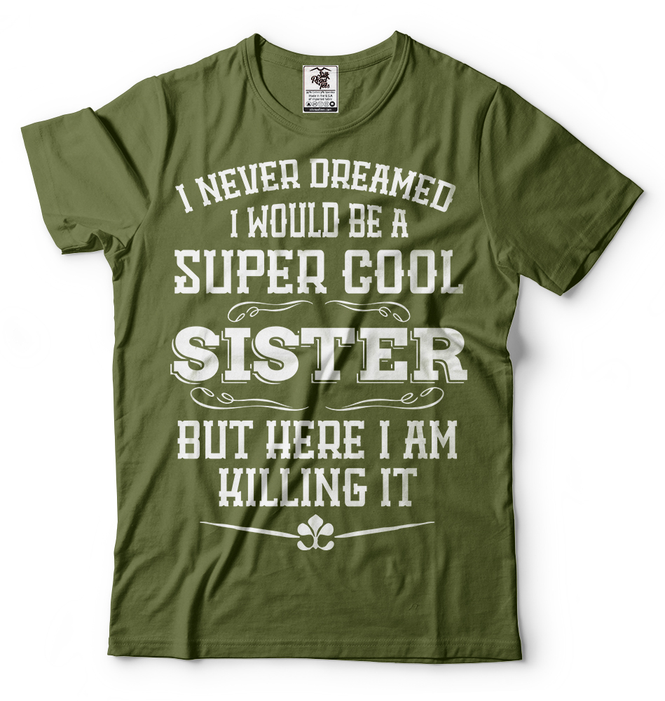 Gift For Sister Funny Super Cool Sister T-shirt Birthday Gift For Sister Shirt gallery