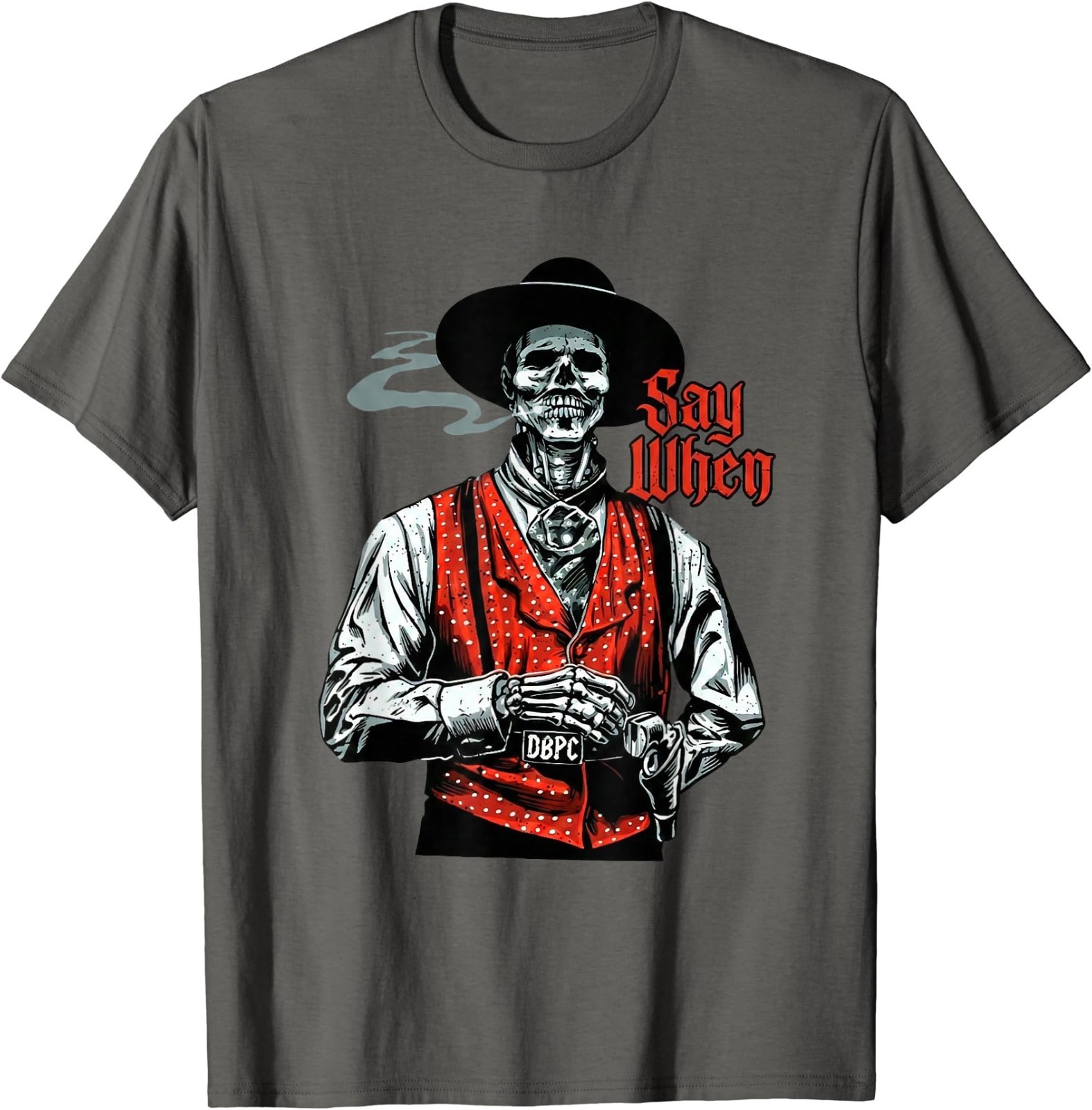 Skull Say When Funny Skeleton Lover T-Shirt gallery