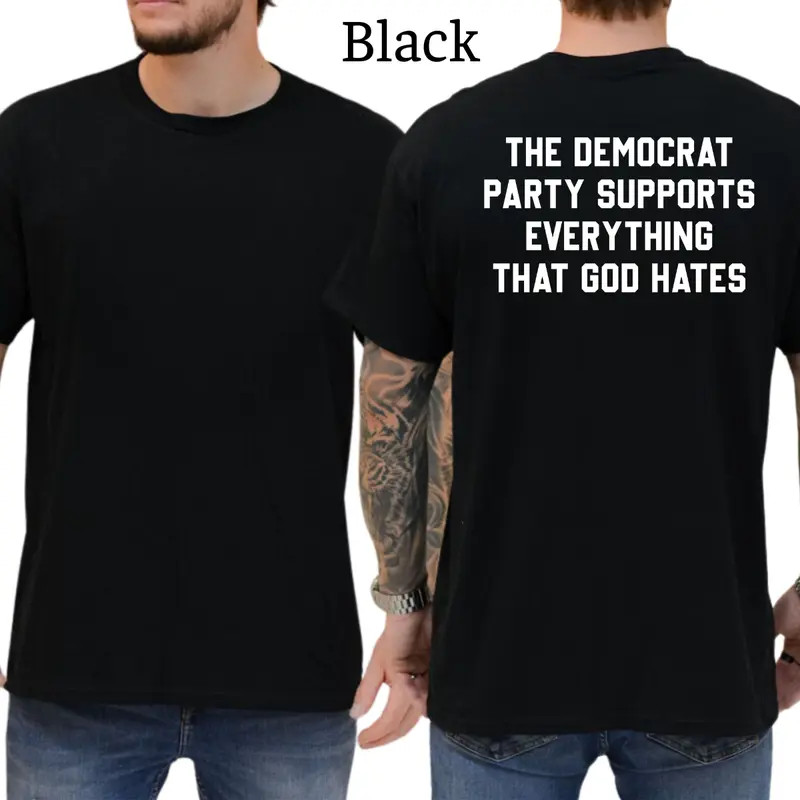 Democrat Supports Everything That God Hates T-Shirt, Mens Shirts Funny, Conserva
