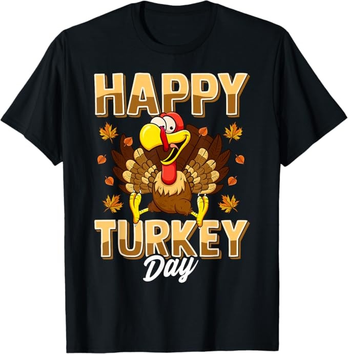 Happy Turkey Day Thanksgiving Holiday Gift T-Shirt – Unisex Casual Tee S-5XL