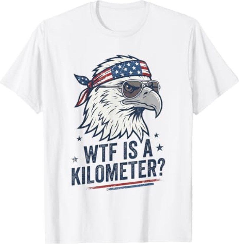 WTF is A Kilometer Patriotic Eagle Humor Funny T-Shirt gallery