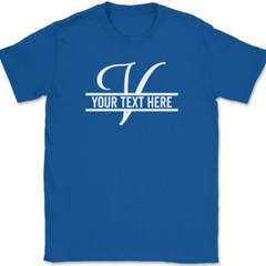 Letter V Monogram Your Text Here Custom T-Shirt Personalized Family Gift Tee