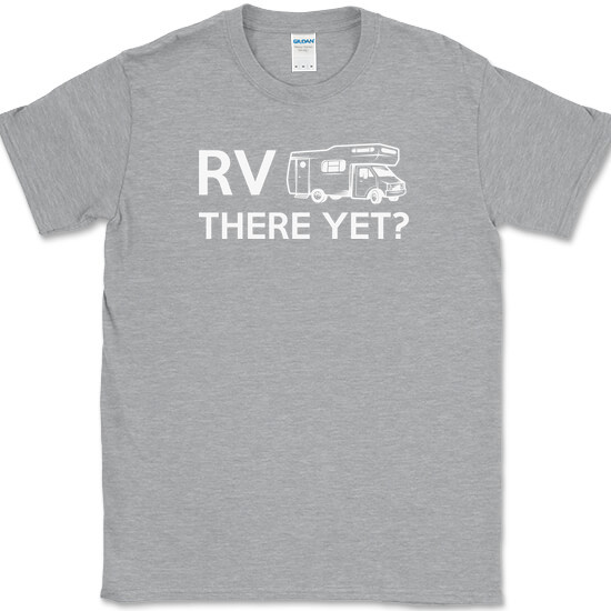 RV There Yet T-Shirt Funny Camping Adventure Travel USA Humor Tee gallery