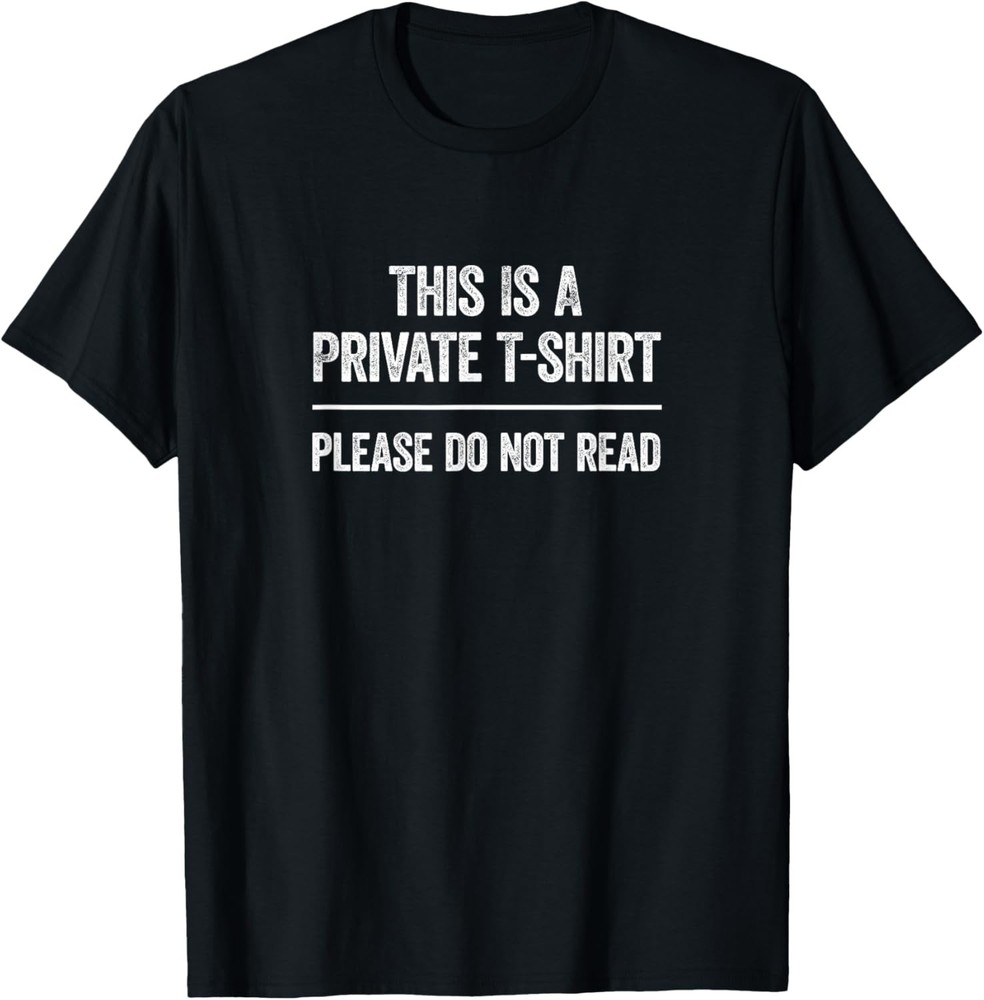 This Is Private, Please Do Not Read Funny Saying T-Shirt