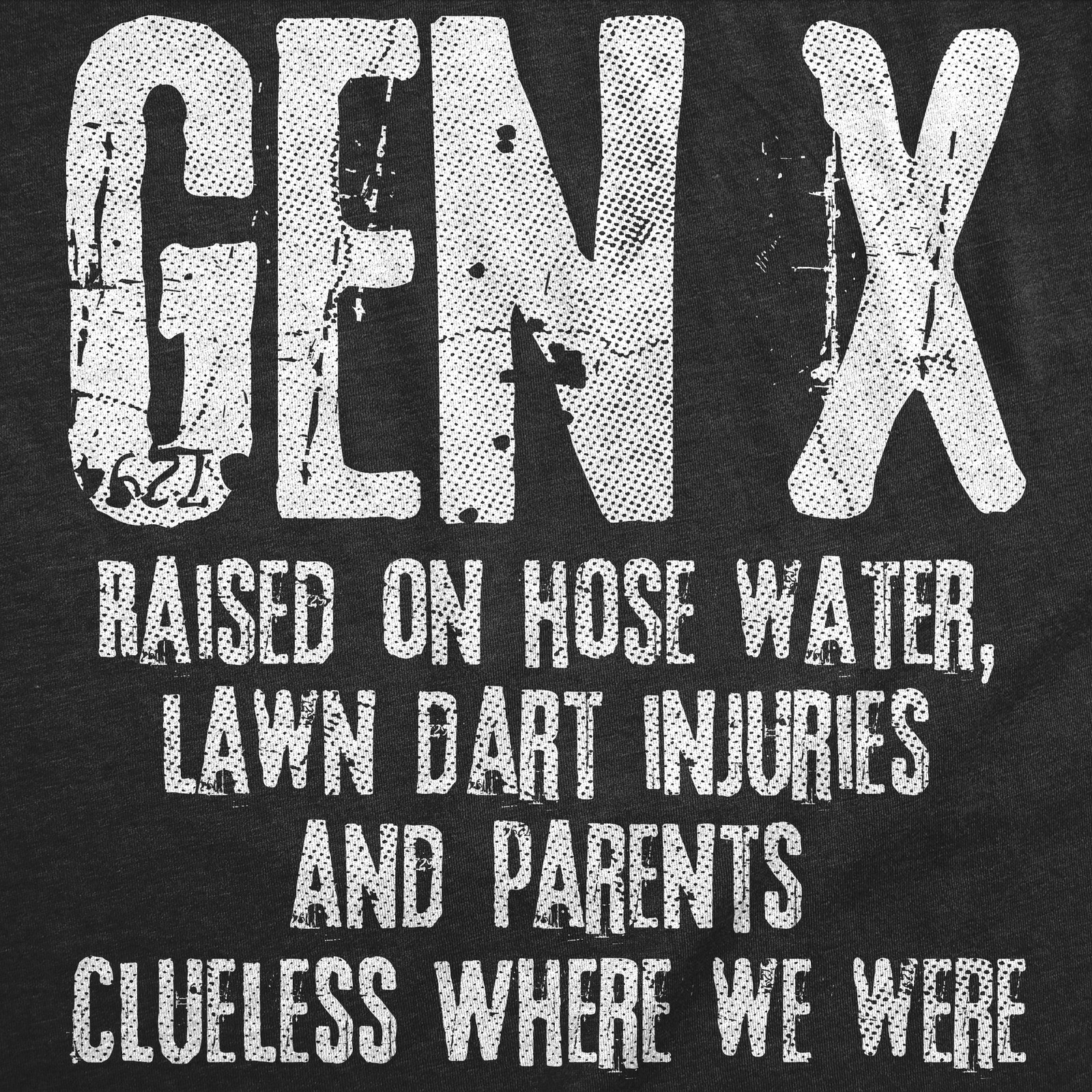 Mens Funny T Shirts Gen X Raised On Hose Water Lawn Dart Injuries And Parents gallery