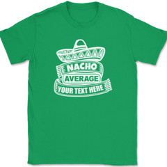 Nacho Average Profession YOUR TEXT HERE T-Shirt Custom Personalized Tee