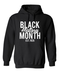 Black History Month Est. 1926 Graphics Novelty Sarcastic Humor Men’s Hoodies