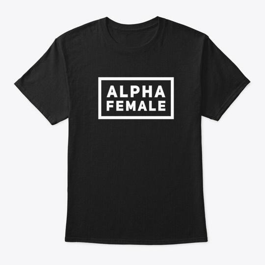 Alpha Female Gear T-Shirt Made in the USA Size S to 5XL gallery