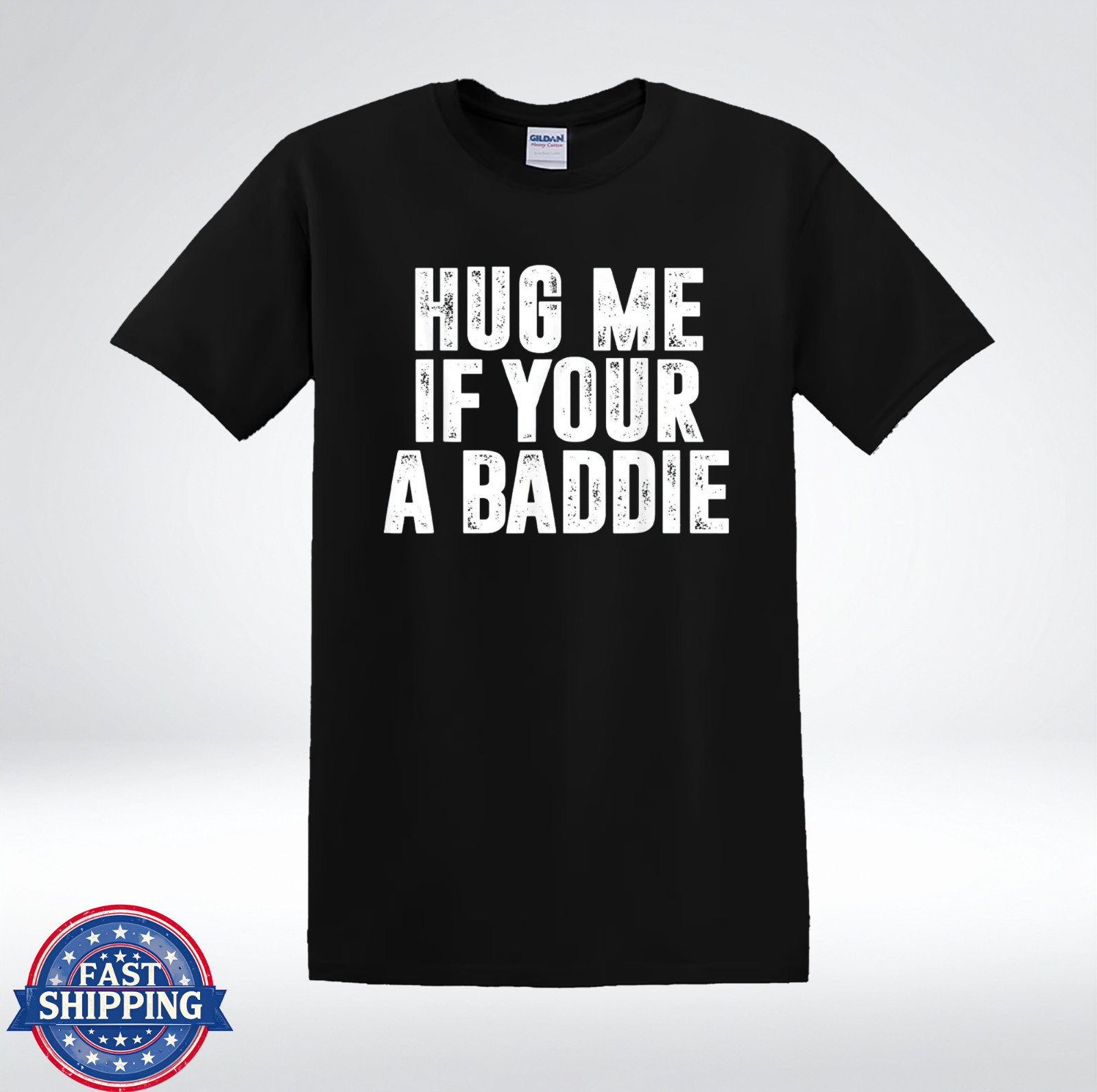 Hug Me If You're A Baddie Funny Flirty Quote Graphic T-Shirt gallery