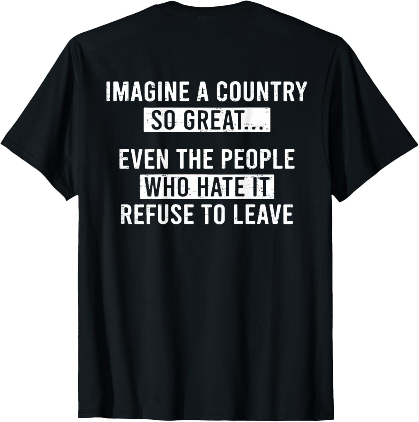 Retro Imagine A Country So Great (ON Back) T-Shirt gallery