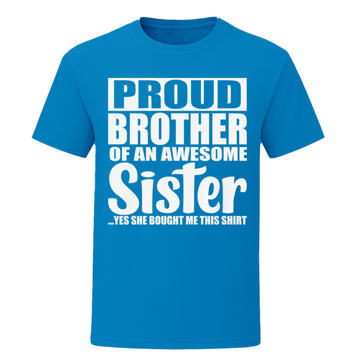 Funny Proud Brother T Shirt Siblings Birthday Gift From Sister Humor Mens Tee gallery